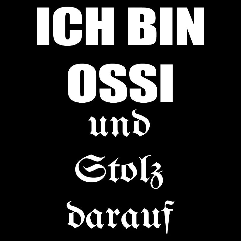ich bin Ossi und Stolz darauf