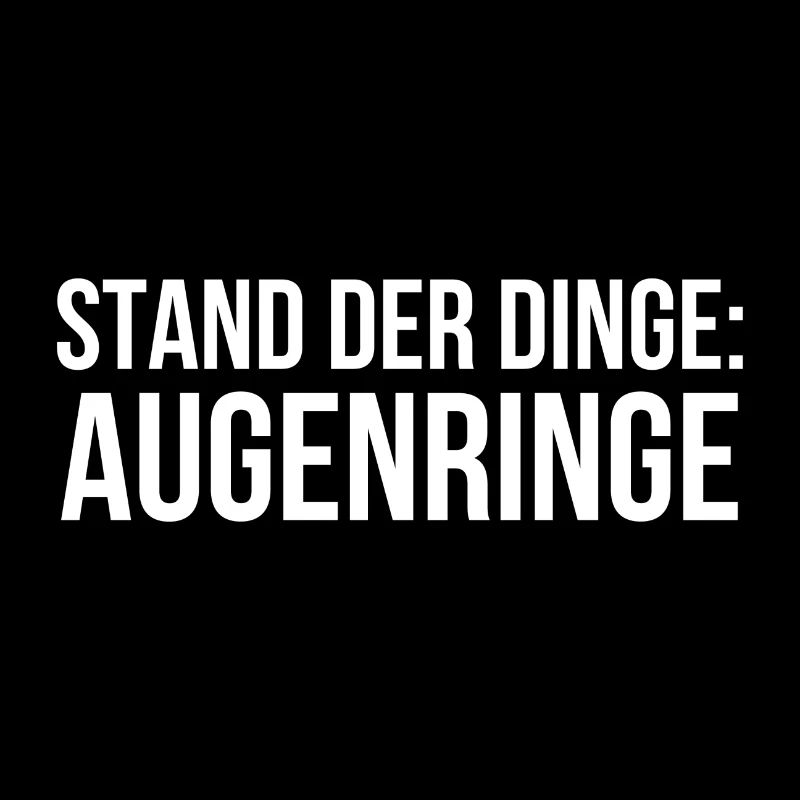 Stand der Dinge Augenringe