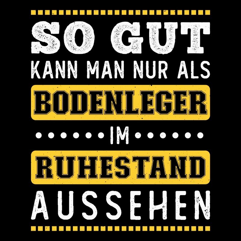 Rente Rentner Ruhestand Geschenk Bodenleger Spruch
