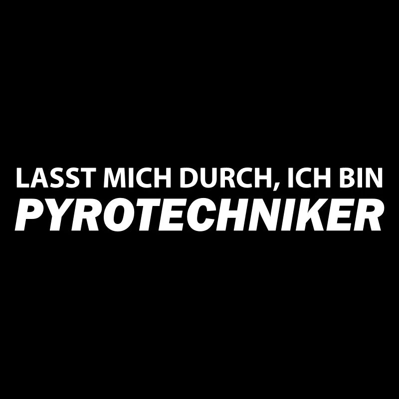 lasst mich durch ich bin pyrotechniker