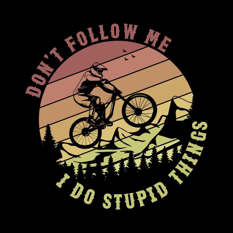 Don’t fallow me I do stubid things