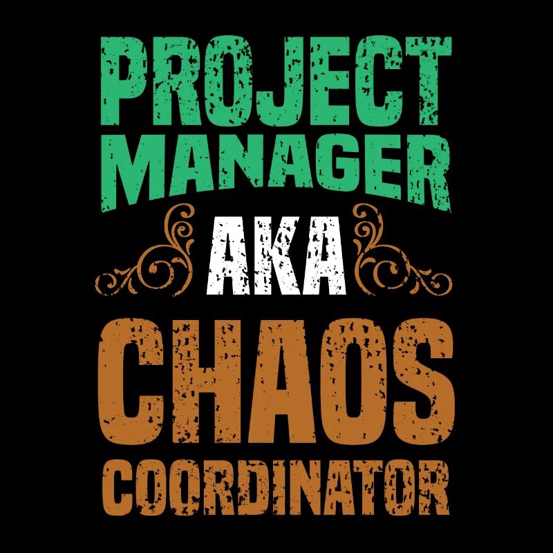 Project Manager Chaos Coordinator Office Manager