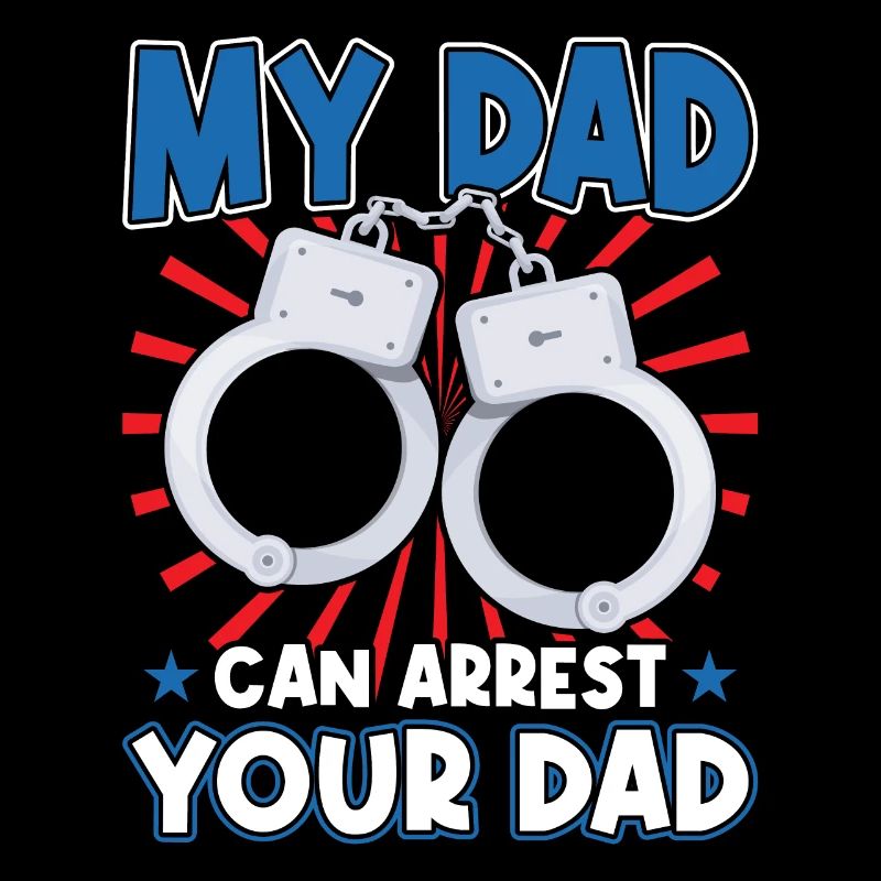 My Father Can Arrest Your Father