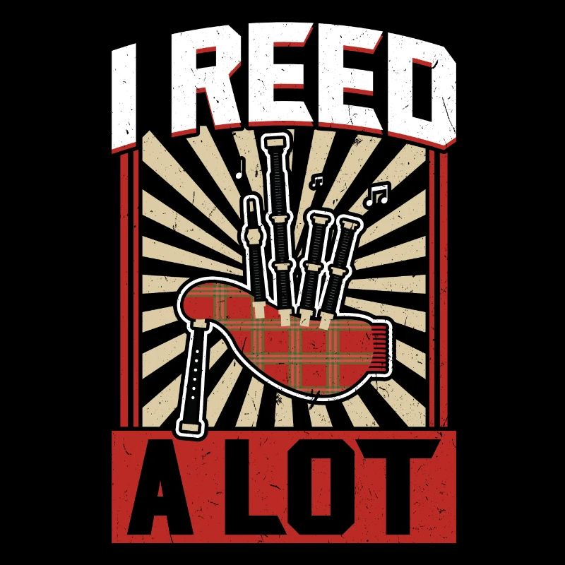 I Reed A Lot - Bagpiper