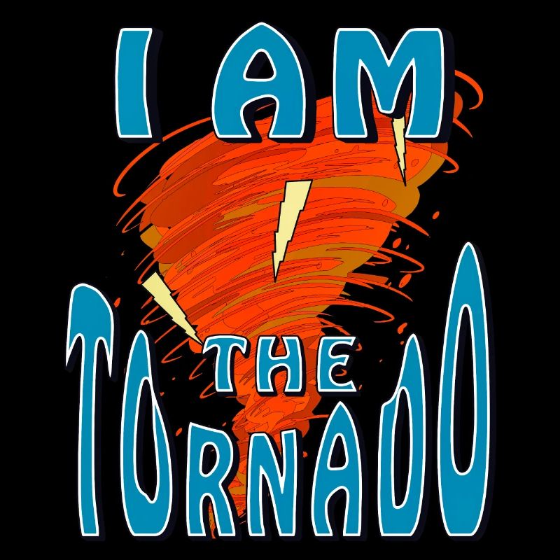 I AM THE TORNADO