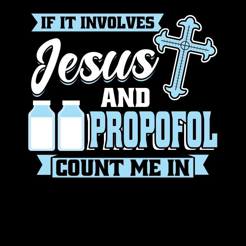 S’il s’agit de Jésus et de Propofol - comptez sur moi