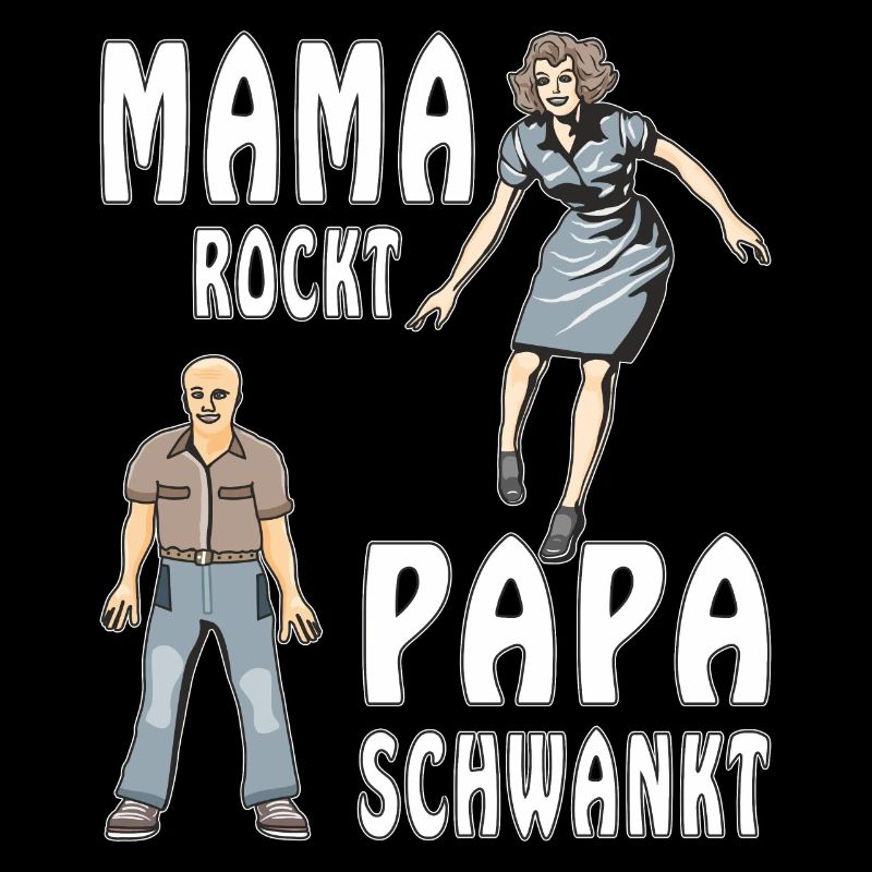 MAMA ROCKT PAPA SCHWANKT