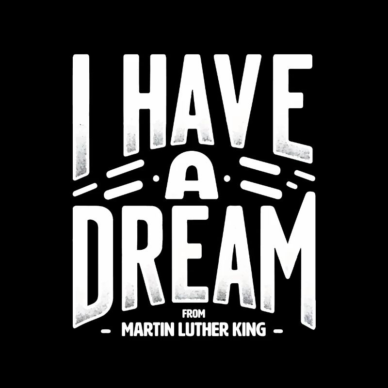 I Have a Dream MLK Timeless Quote Design