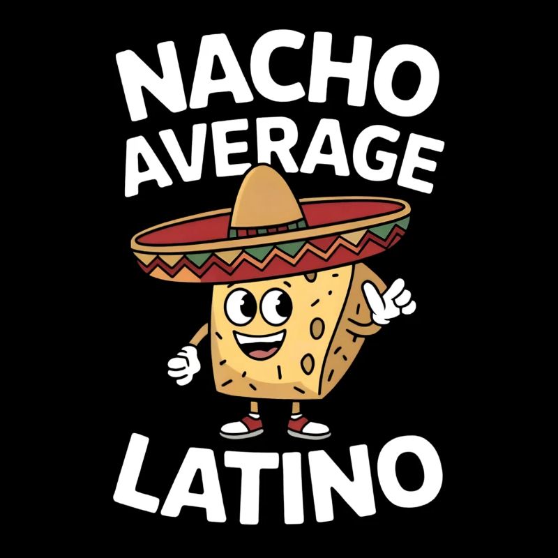Nacho Average Latino