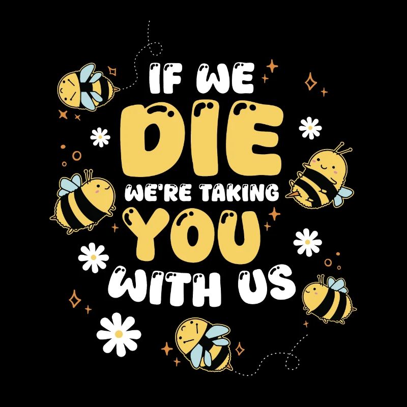 Bienen Imker Wenn Wir Sterben Nehmen Wir Euch Mit