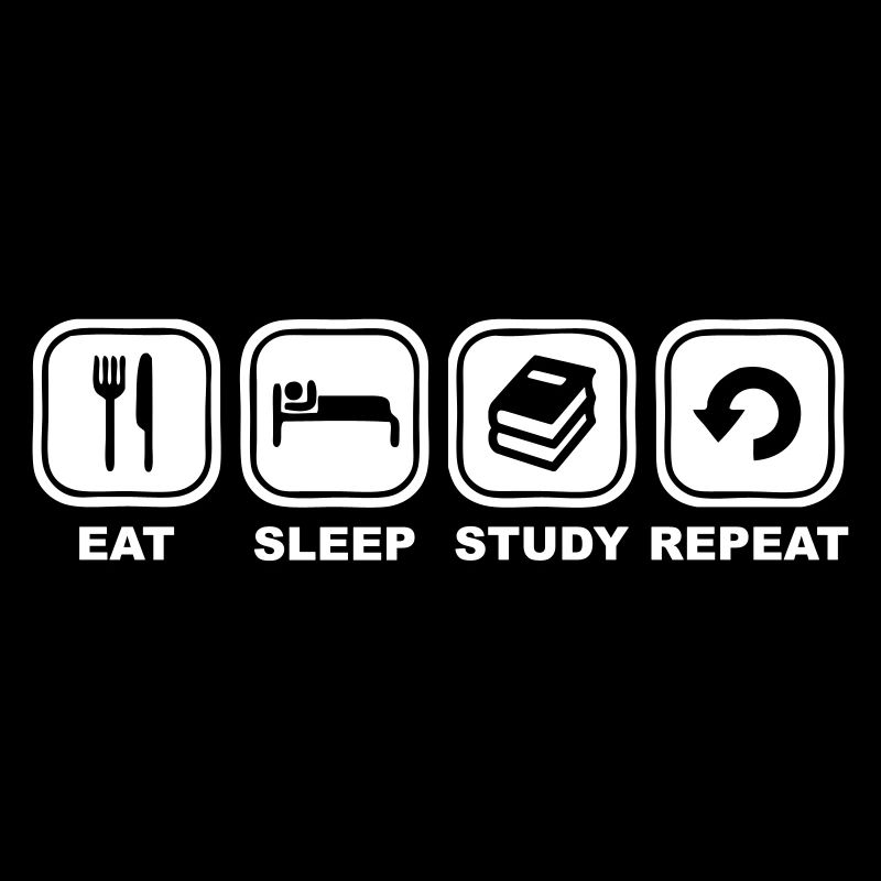 Eat, sleep, study, Repeat