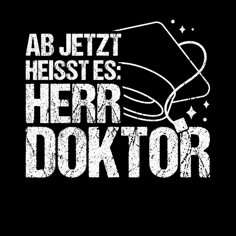 Ab Jetzt Heißt Es HERR DOKTOR Dissertation Geschen