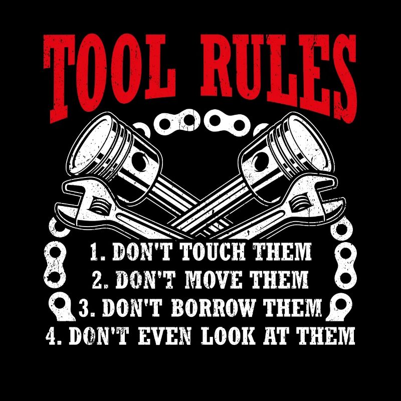 Tool Rules: Don't Touch, Move, Borrow