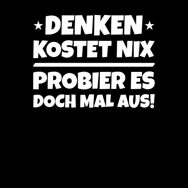 Denken Kostet Nix - Lustiger Spruch Klugscheißer