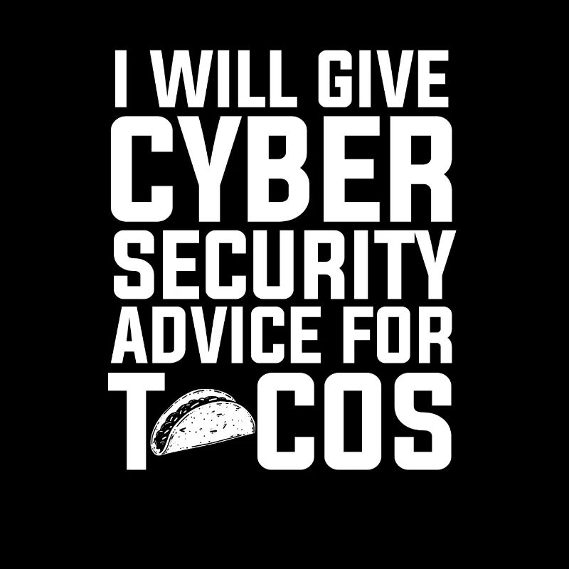 Cyber Security advice for tacos