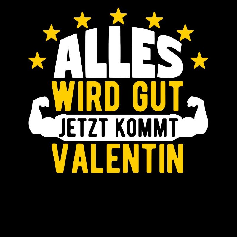Valentin - Alles wird gut jetzt kommt Valentin