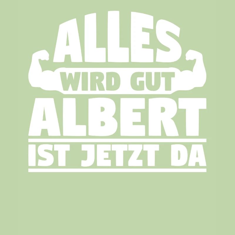 Alles wird gut Albert ist jetzt da
