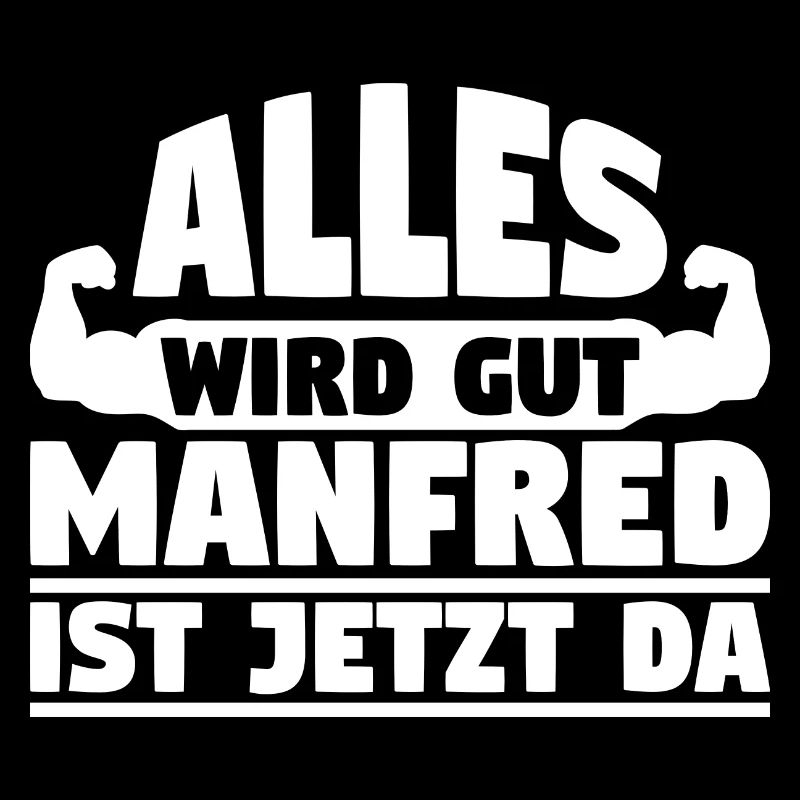 Alles wird gut Manfred ist jetzt da