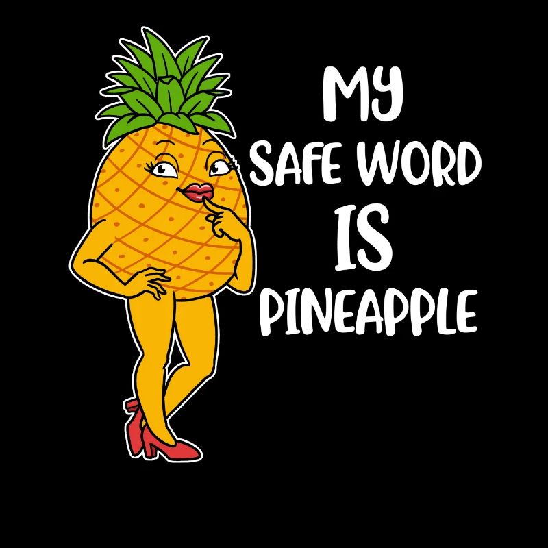 My Safe Word Is Pineapple Pineapple Gift