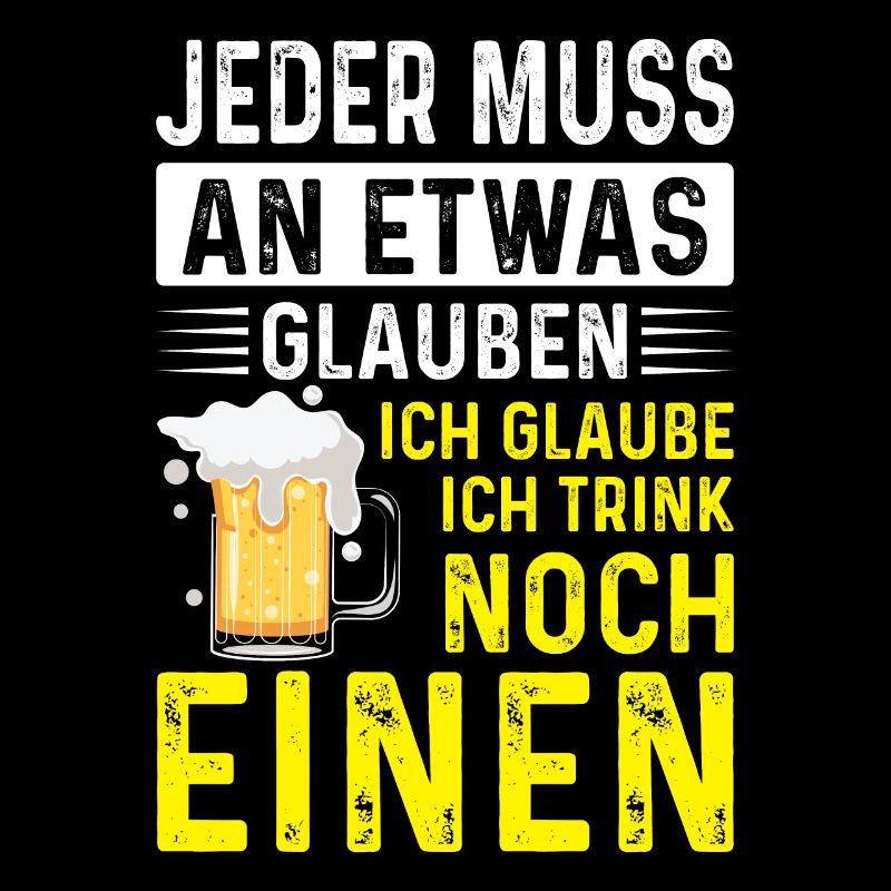 Ich glaube ich trink noch einen - Trinkspruch