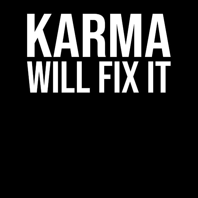 Karma will fix it fate justice