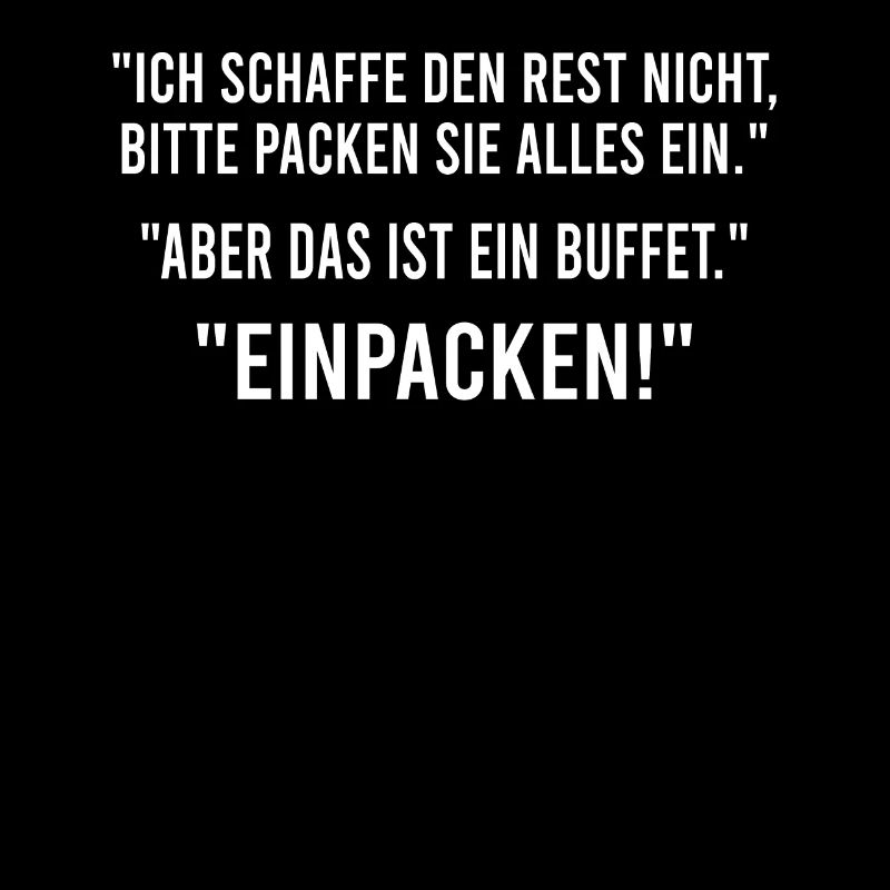Ich schaffe den Rest nicht, bitte packen Sie alles
