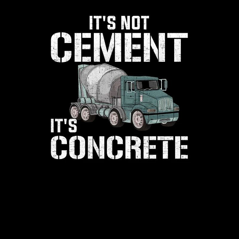 It's Not Cement It's Concrete, concrete