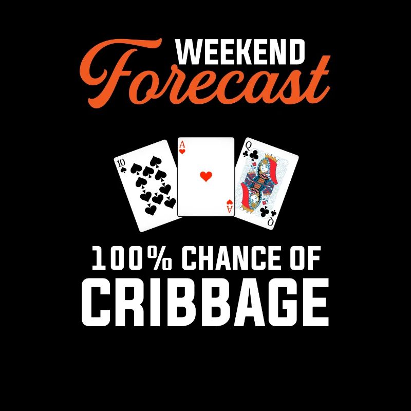 Cribbage weekend forecast funny cribbage