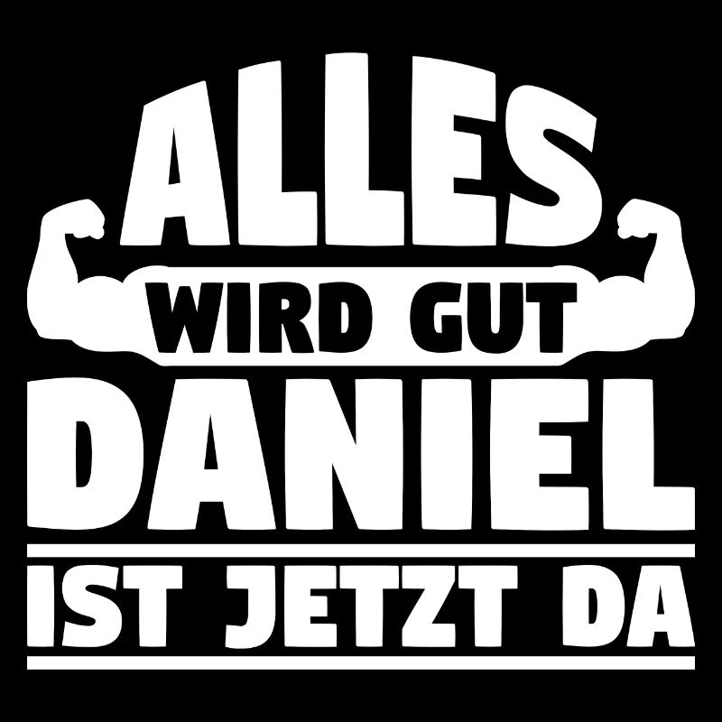Alles wird gut Daniel ist jetzt da