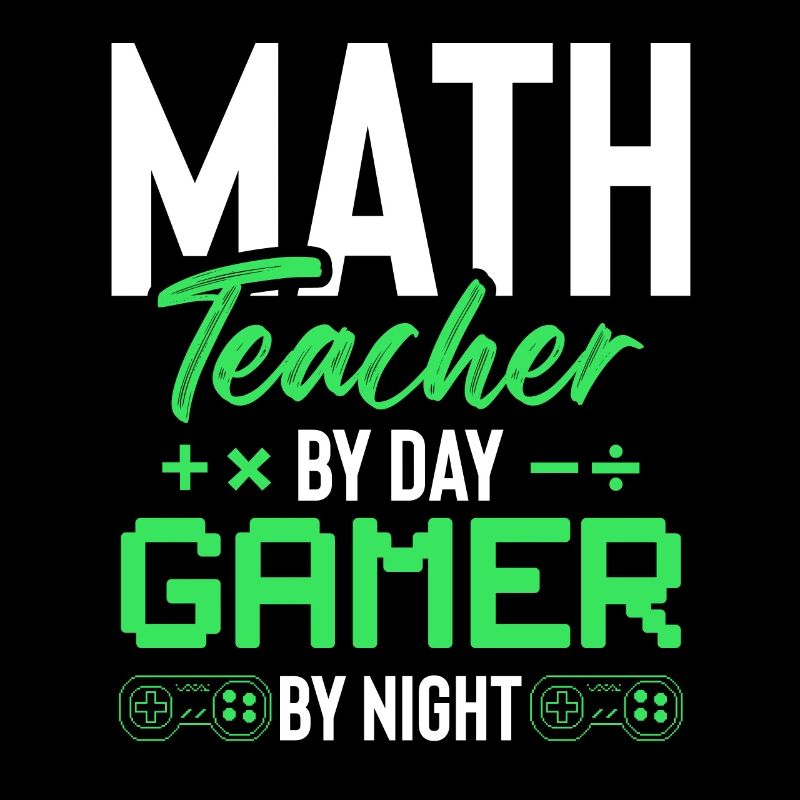 math teacher and gamer