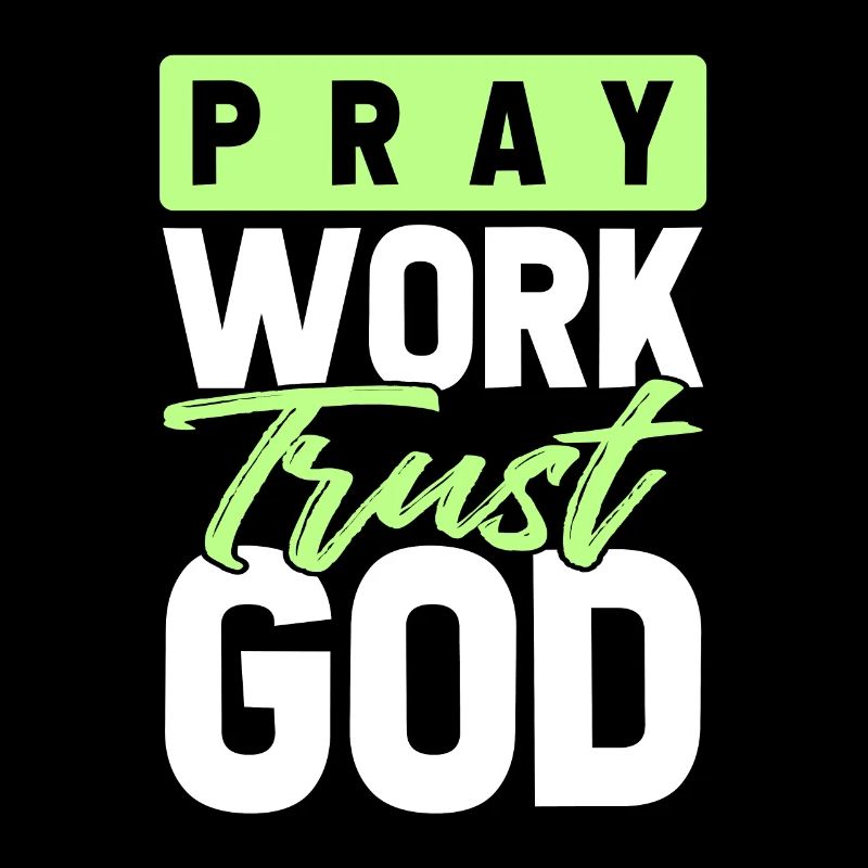 pray work trust God
