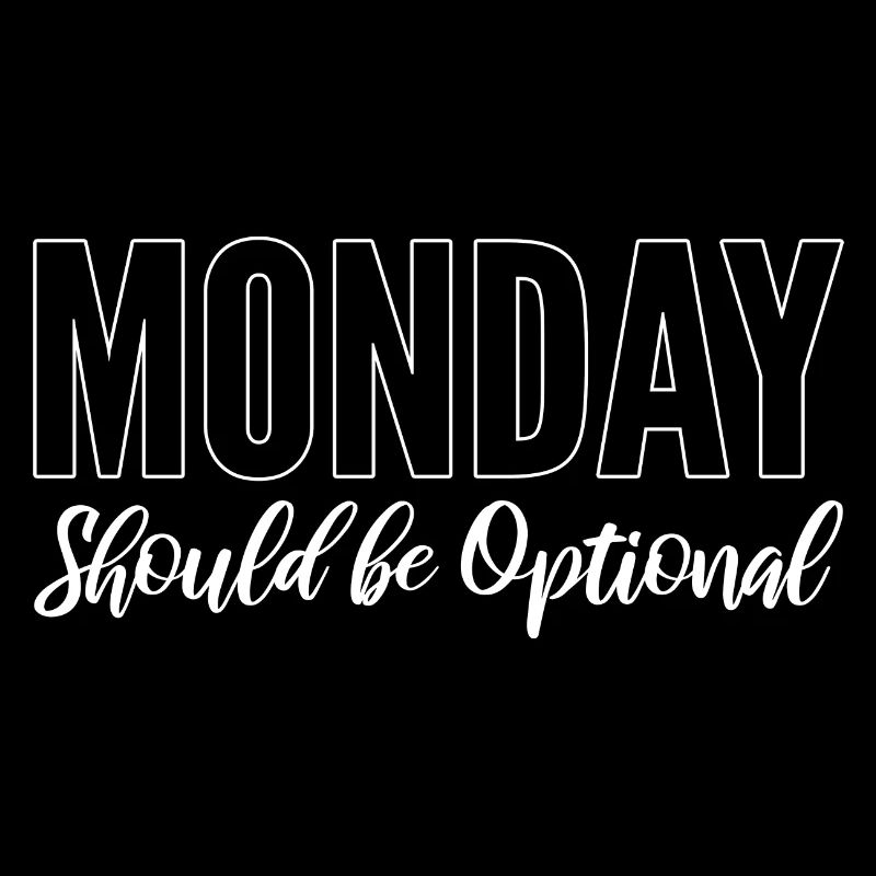 Monday Should Be Optional Büroangestellter
