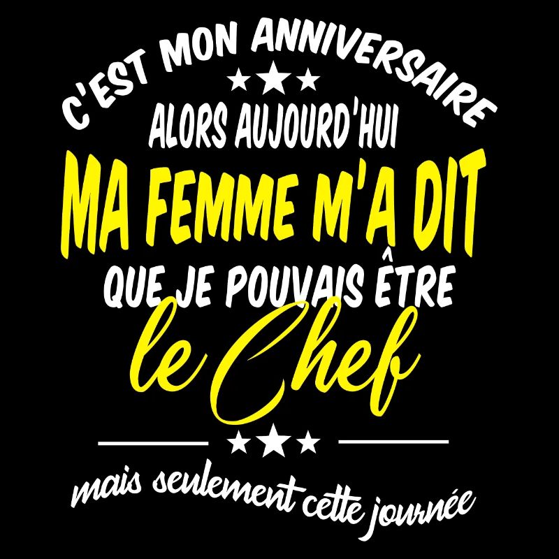 Mon anniversaire c'est moi le chef
