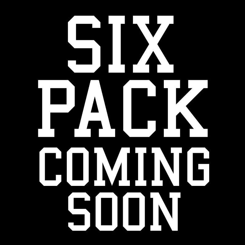 Six pack coming soon