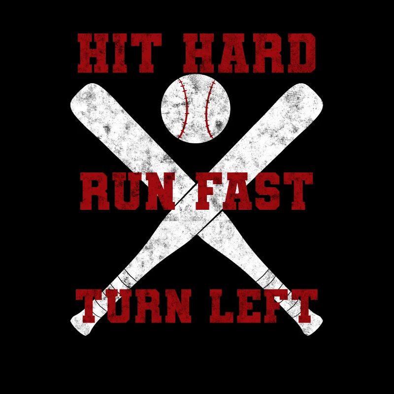 Hit Hard Run Fast Turn Left Baseball