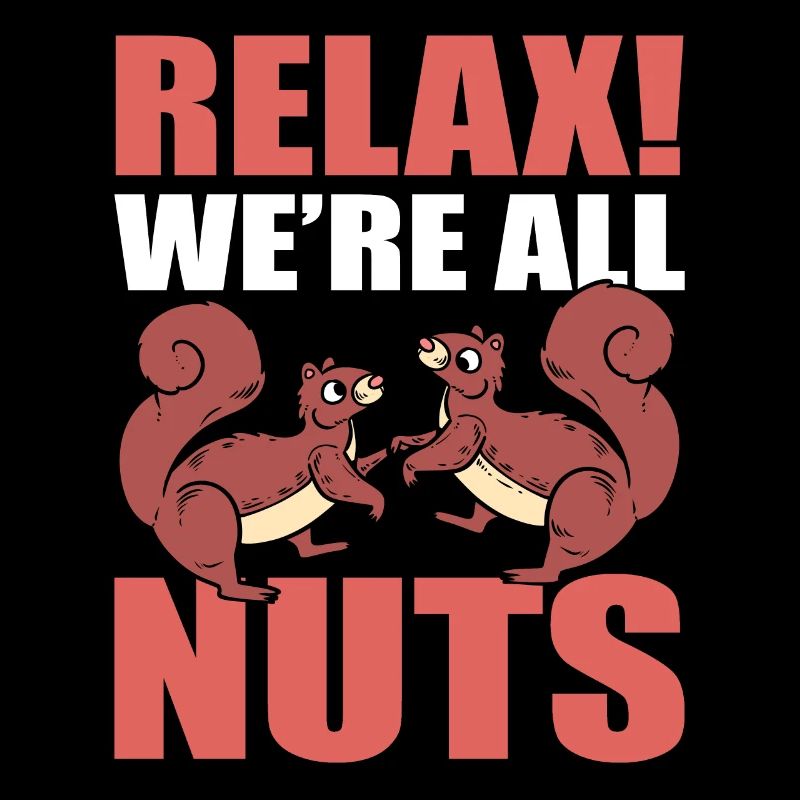 Relax! We're All Nuts Zoologe