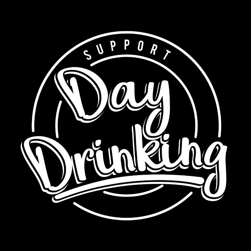 Support Day Drinking Funny Alcohol Drink
