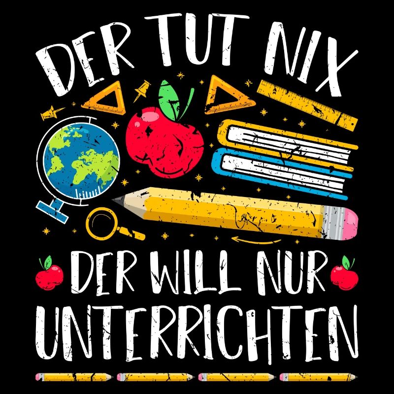 Der Tut Nix Der Will Nur Unterrichten Lehrer