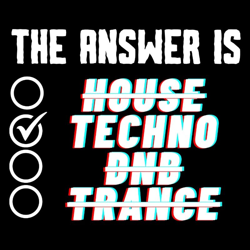 The Answer is TECHNO