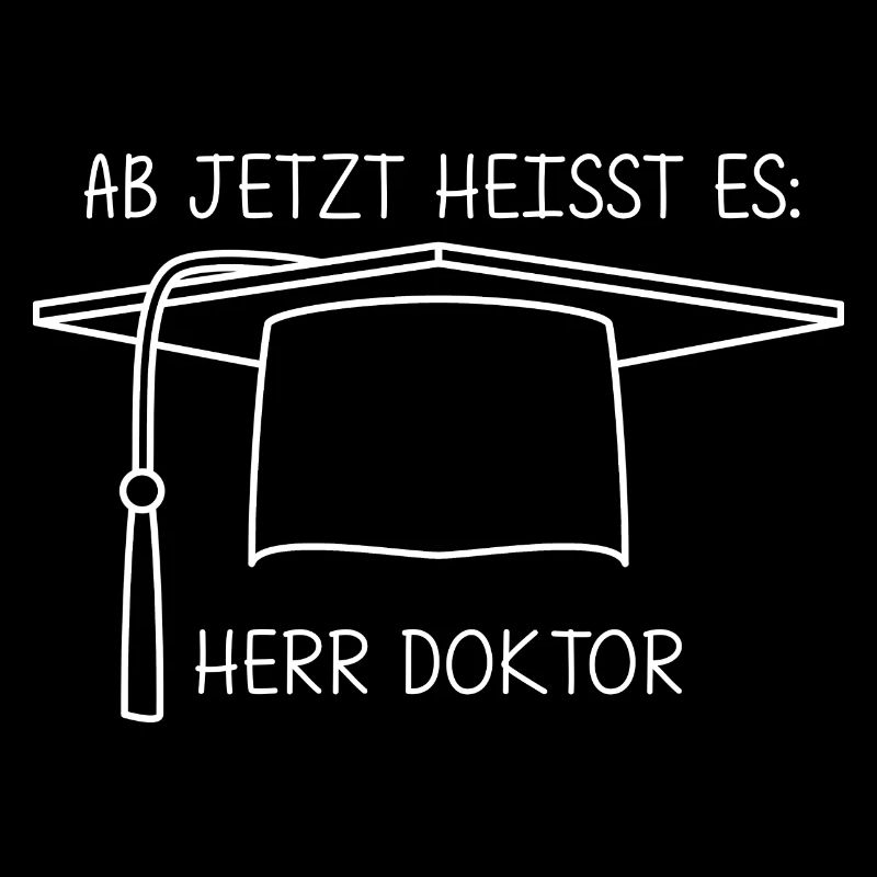 Ab Jetzt Heißt Es HERR DOKTOR Dissertation Geschen