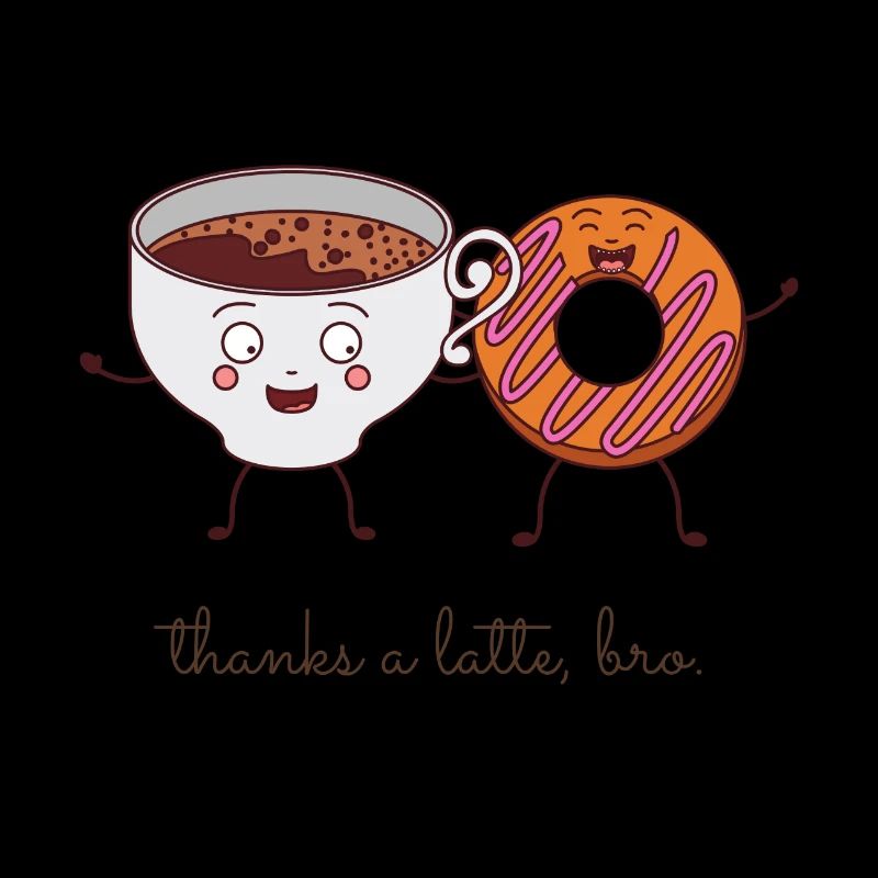 thanks a latte bro funny donut coffee