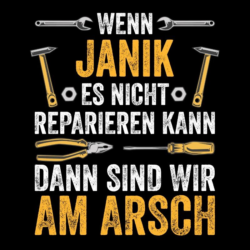 Lustiges Janik Handwerker Heimwerker Sprüche