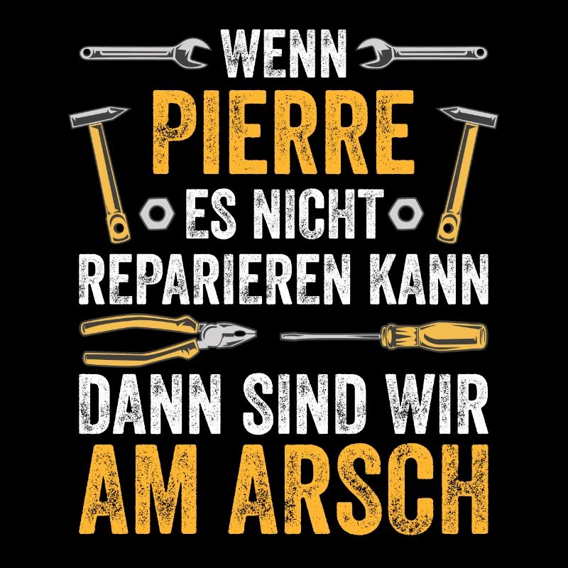 Lustiges Pierre Handwerker Heimwerker Sprüche