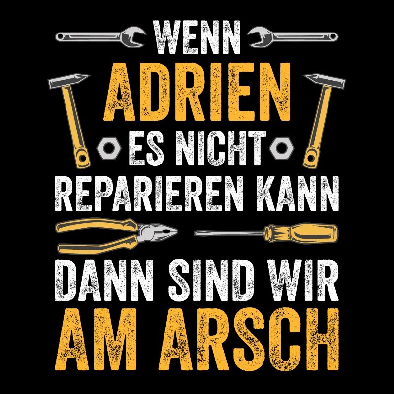 Lustiges Adrien Handwerker Heimwerker Sprüche