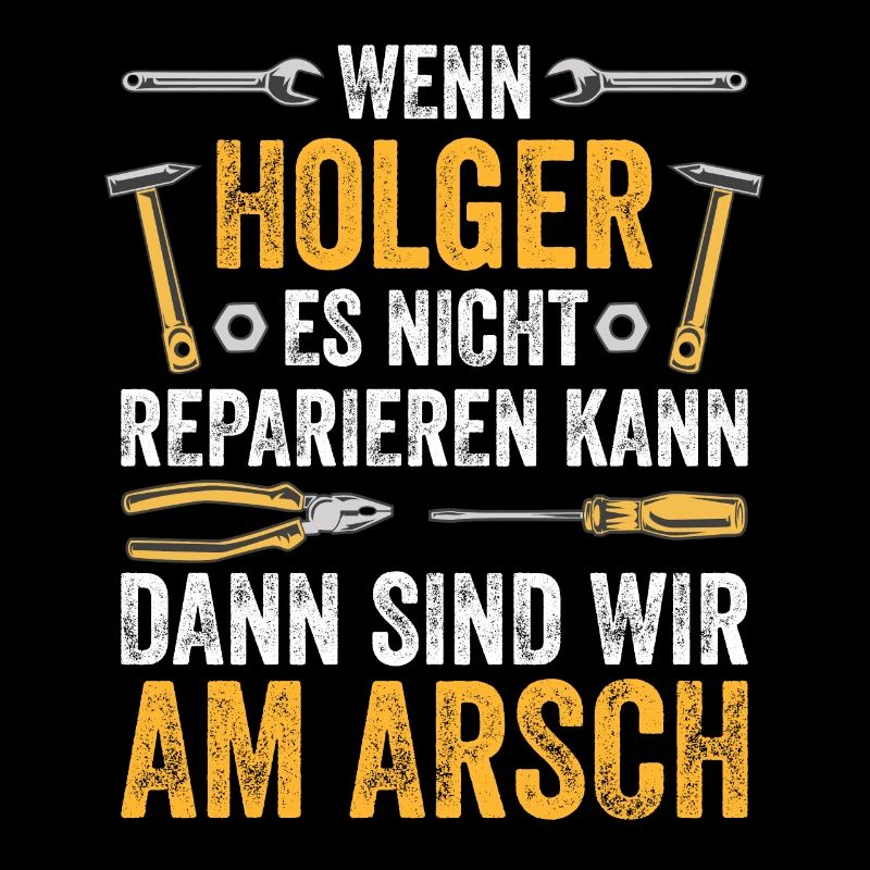Lustiges Holger Handwerker Heimwerker Sprüche