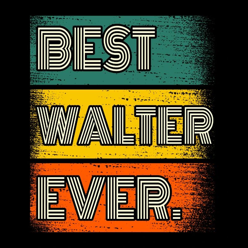 Walter Name Gift Saying Funny