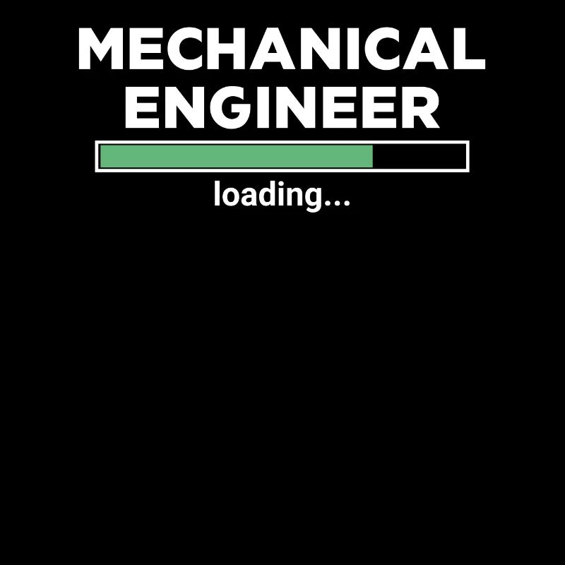Mechanical Engineer Loading Progress