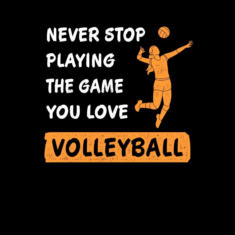 Volleyball Saying Never Stop Playing the Game