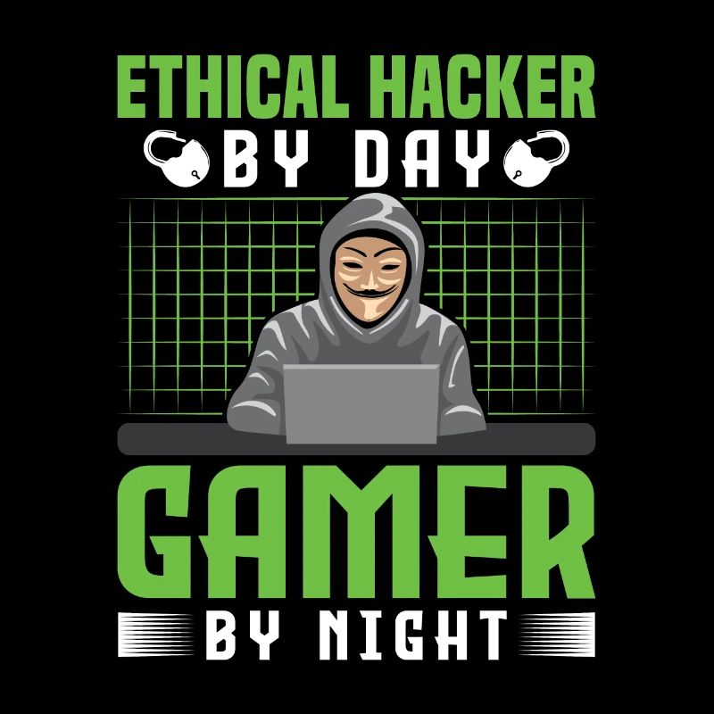 Ethical Hacker by Day Gamer by Night - Hacker