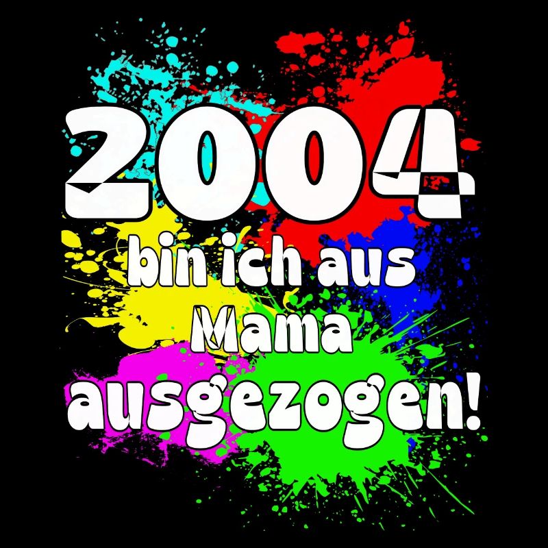 2004 bin ich aus meiner Mama ausgeszogen